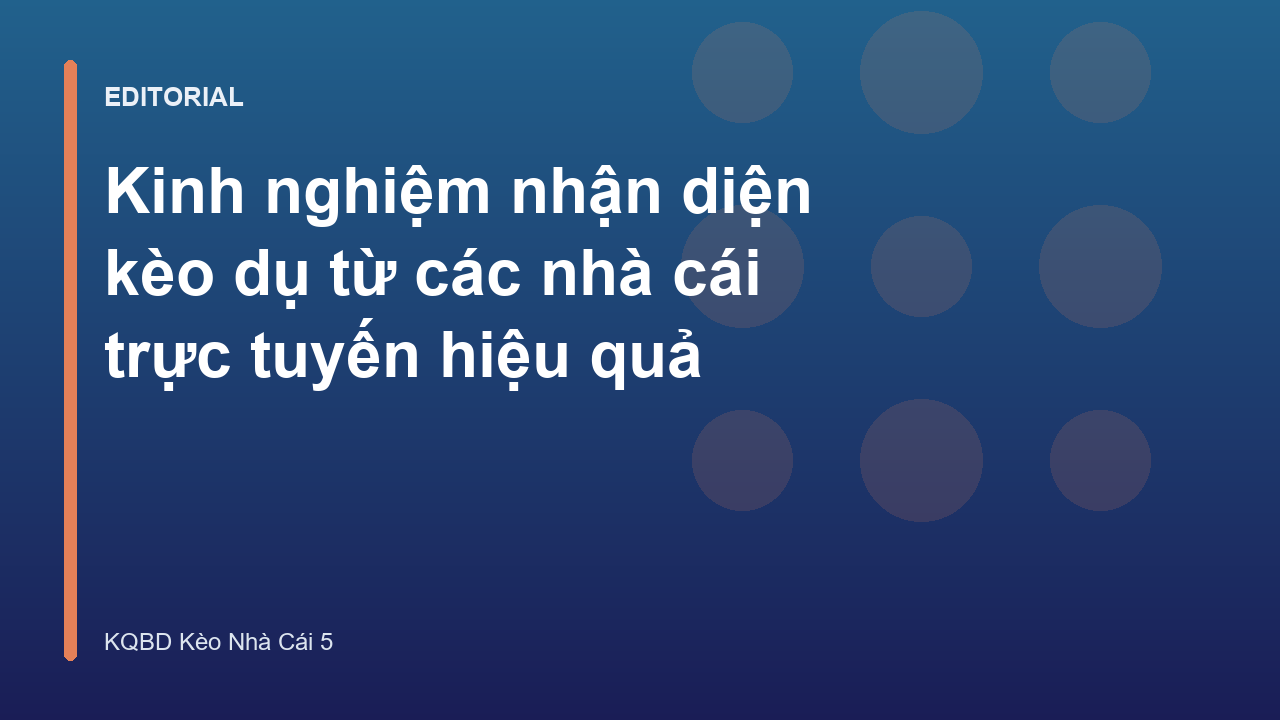 Kinh nghiệm nhận diện kèo dụ trong cá cược bóng đá