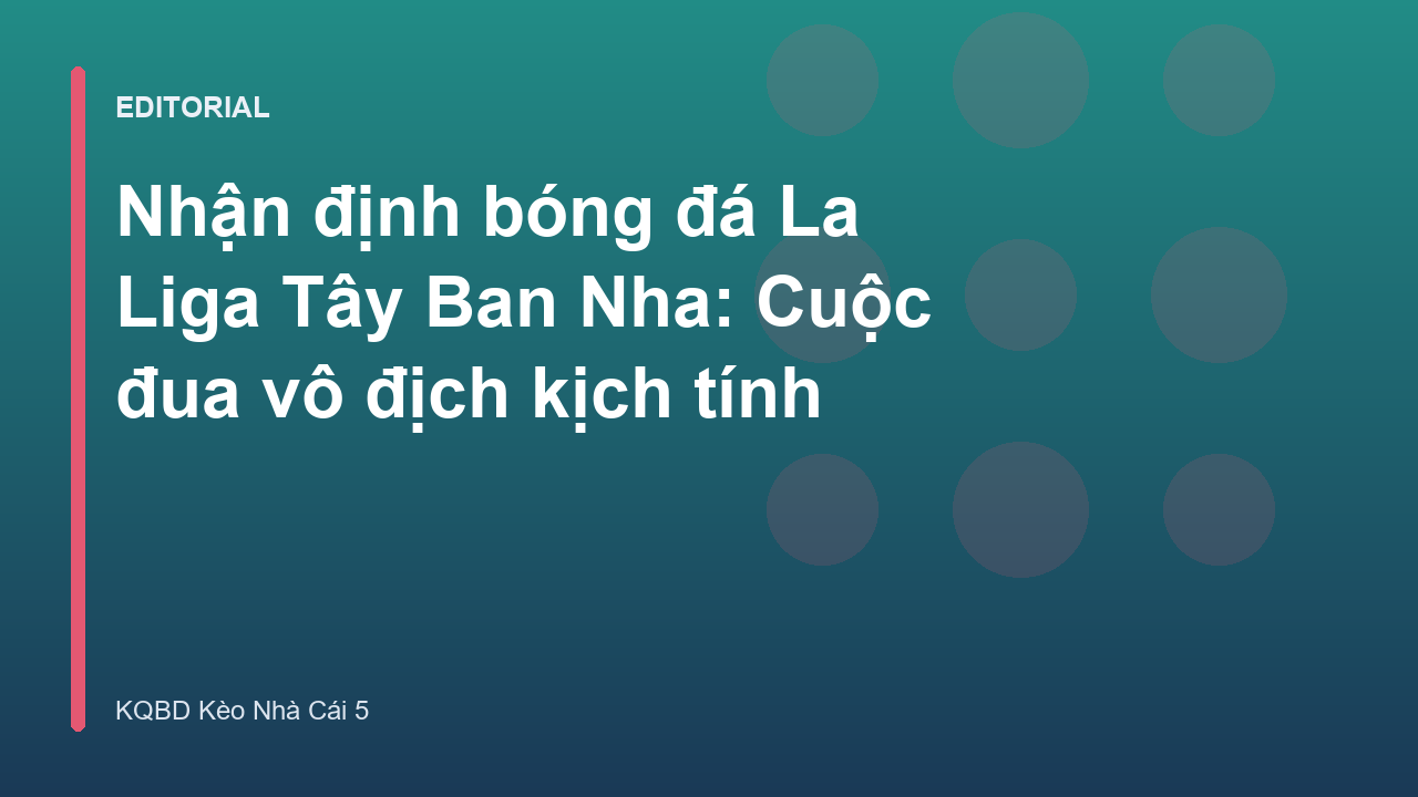 Cuộc đua vô địch La Liga Tây Ban Nha